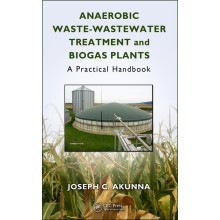 Anaerobic Waste-Wastewater Treatment and Biogas Plants: A Practical Handbook